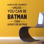 Väggord – Always be Batman