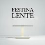 Väggord – Festina Lente